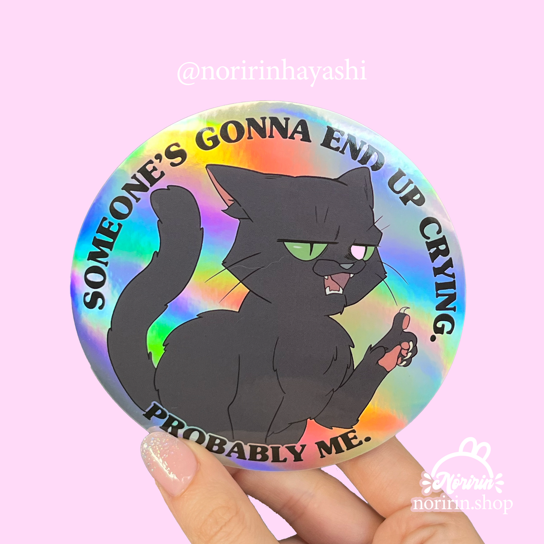Someone’s gonna end up crying Sticker